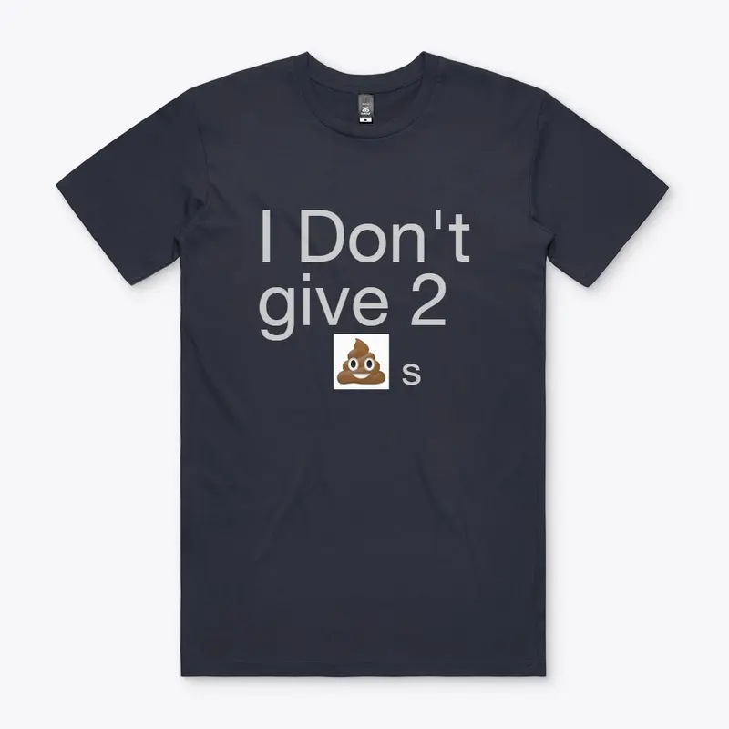 I don't give 2 shits Tshirts Men's